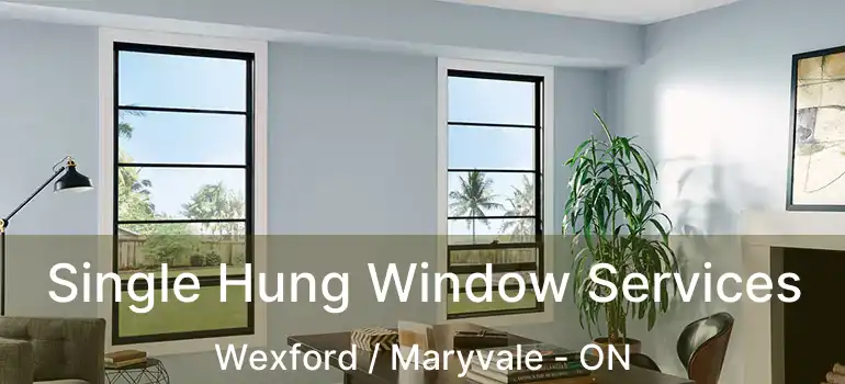  Single Hung Window Services Wexford / Maryvale - ON