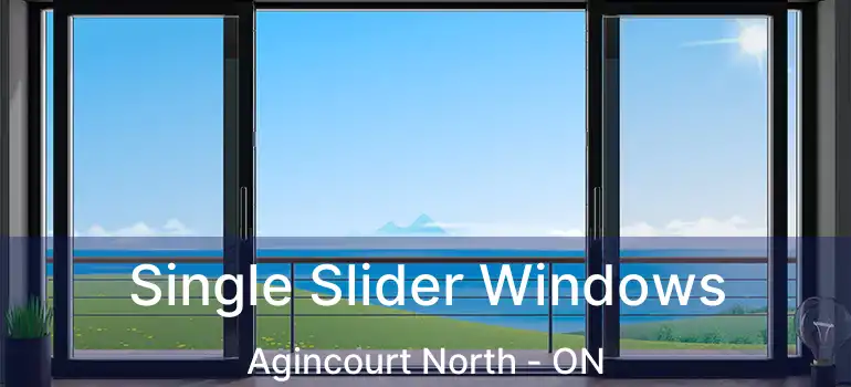  Single Slider Windows Agincourt North - ON
