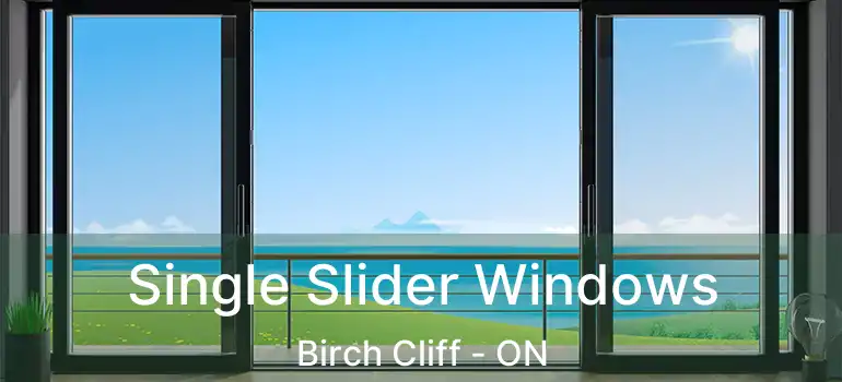  Single Slider Windows Birch Cliff - ON