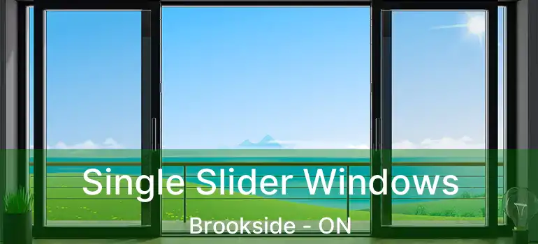  Single Slider Windows Brookside - ON