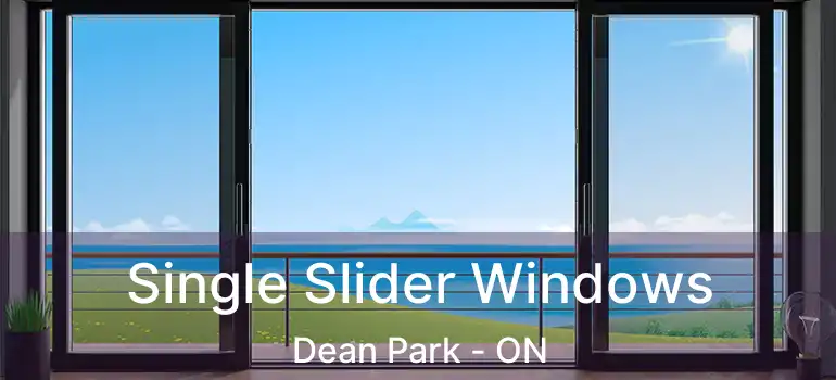  Single Slider Windows Dean Park - ON