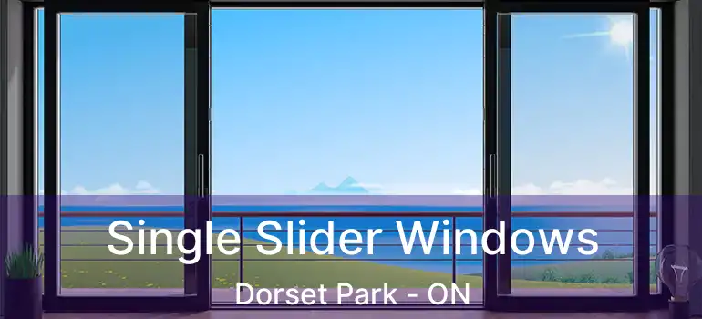  Single Slider Windows Dorset Park - ON