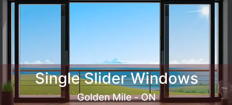  Single Slider Windows Golden Mile - ON