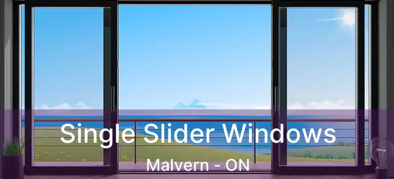 Single Slider Windows Malvern - ON