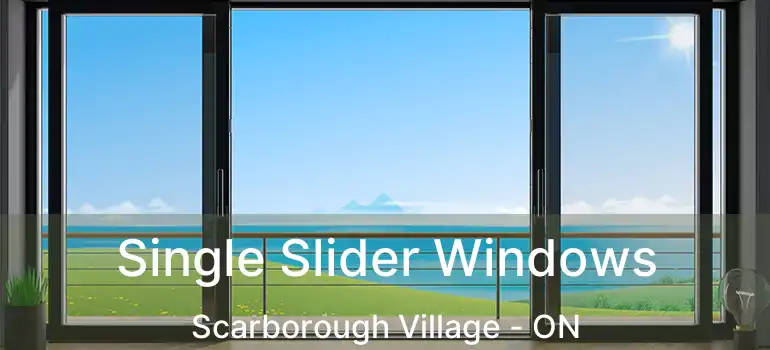  Single Slider Windows Scarborough Village - ON
