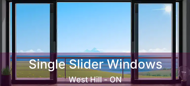  Single Slider Windows West Hill - ON