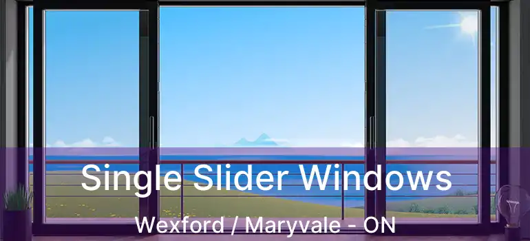  Single Slider Windows Wexford / Maryvale - ON
