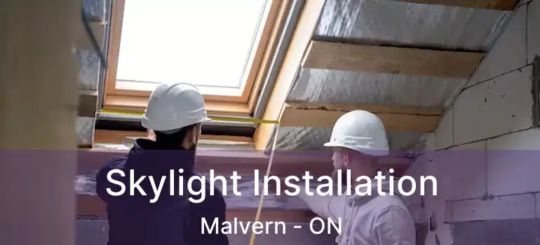  Skylight Installation Malvern - ON