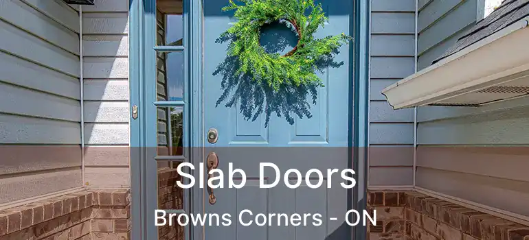  Slab Doors Browns Corners - ON
