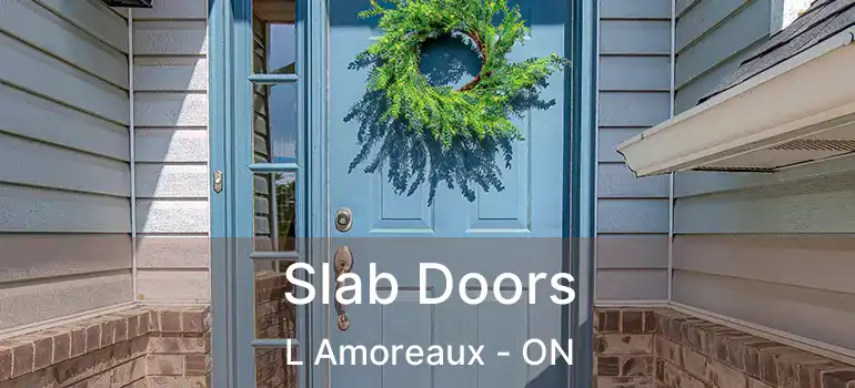  Slab Doors L Amoreaux - ON