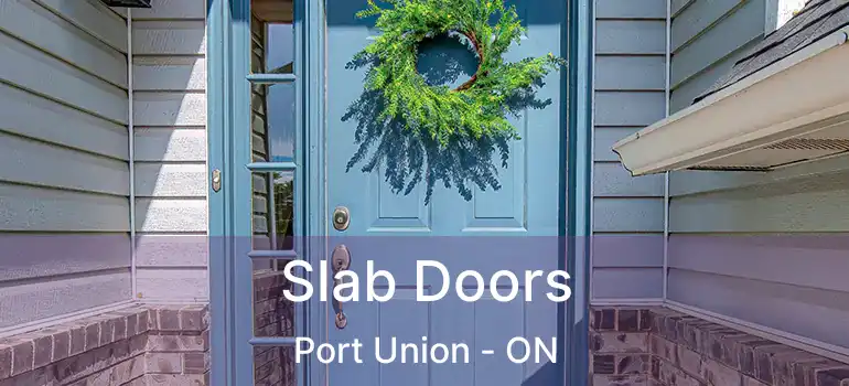  Slab Doors Port Union - ON
