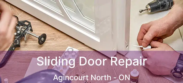  Sliding Door Repair Agincourt North - ON