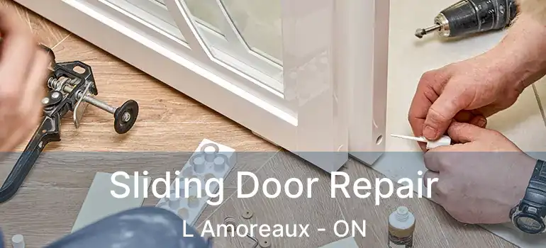  Sliding Door Repair L Amoreaux - ON