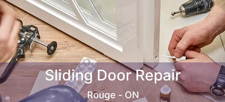  Sliding Door Repair Rouge - ON