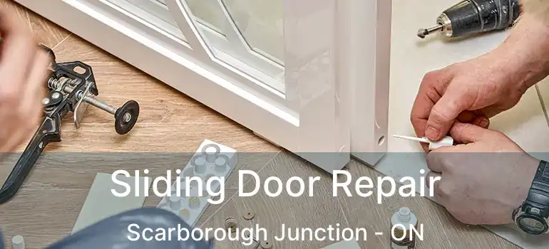 Sliding Door Repair Scarborough Junction - ON