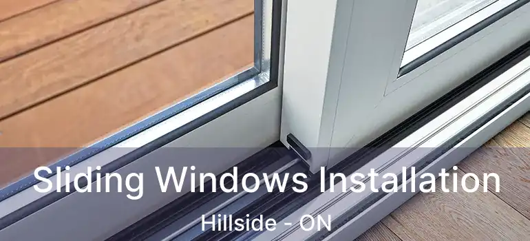 Sliding Windows Installation Hillside - ON
