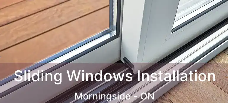  Sliding Windows Installation Morningside - ON