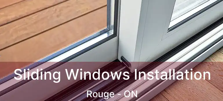  Sliding Windows Installation Rouge - ON
