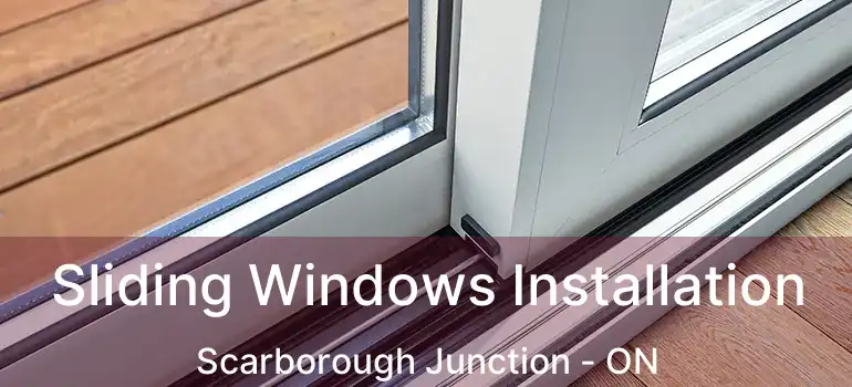  Sliding Windows Installation Scarborough Junction - ON