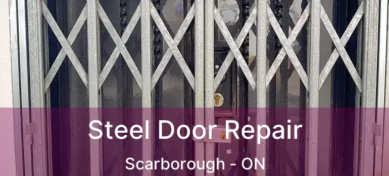  Steel Door Repair Scarborough - ON