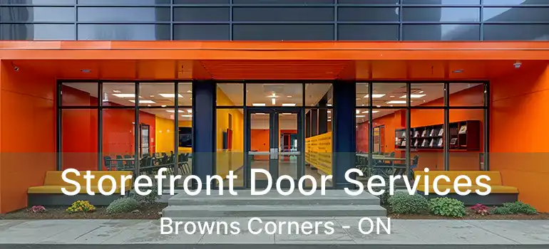  Storefront Door Services Browns Corners - ON