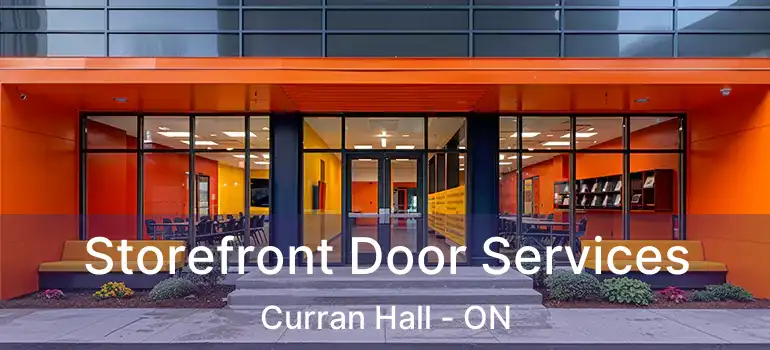  Storefront Door Services Curran Hall - ON