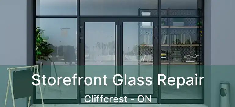 Storefront Glass Repair Cliffcrest - ON