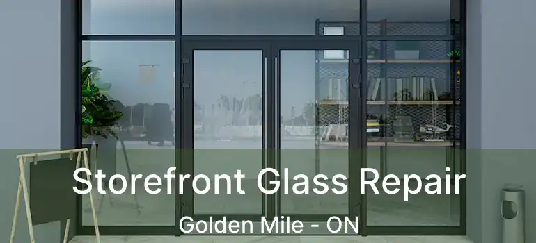  Storefront Glass Repair Golden Mile - ON