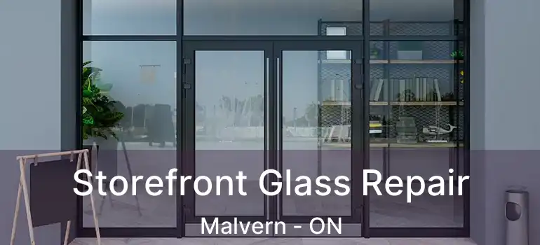  Storefront Glass Repair Malvern - ON