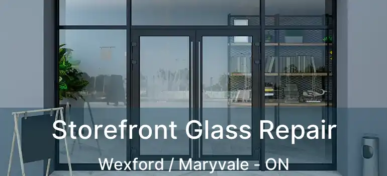  Storefront Glass Repair Wexford / Maryvale - ON