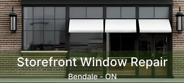 Storefront Window Repair Bendale - ON