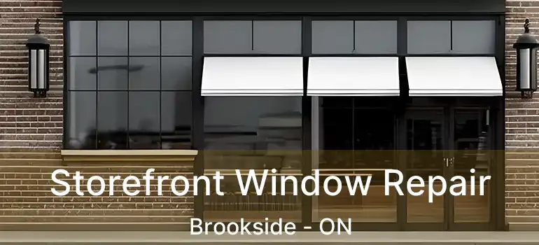  Storefront Window Repair Brookside - ON