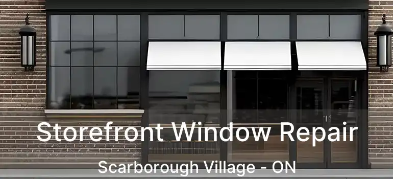  Storefront Window Repair Scarborough Village - ON