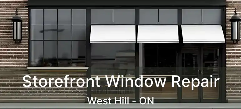  Storefront Window Repair West Hill - ON
