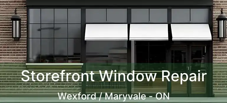  Storefront Window Repair Wexford / Maryvale - ON