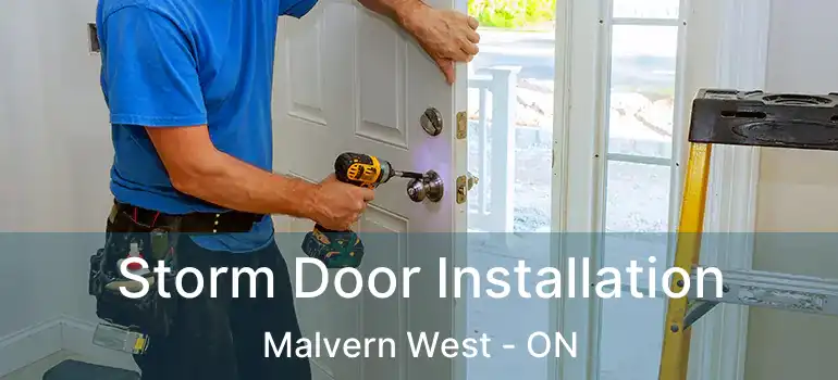 Storm Door Installation Malvern West - ON