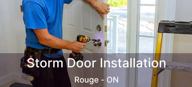  Storm Door Installation Rouge - ON