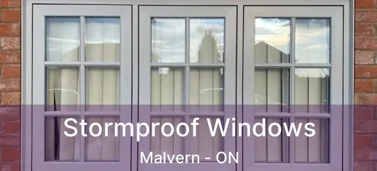 Stormproof Windows Malvern - ON