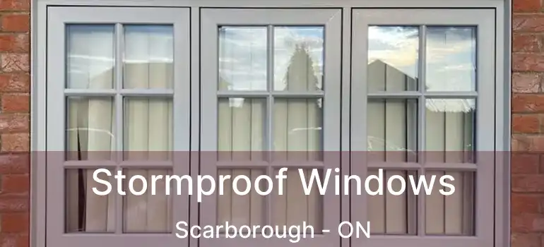  Stormproof Windows Scarborough - ON