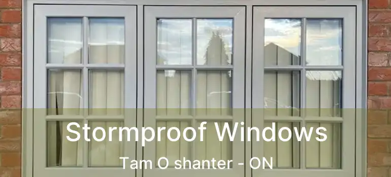  Stormproof Windows Tam O shanter - ON