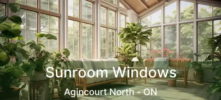  Sunroom Windows Agincourt North - ON