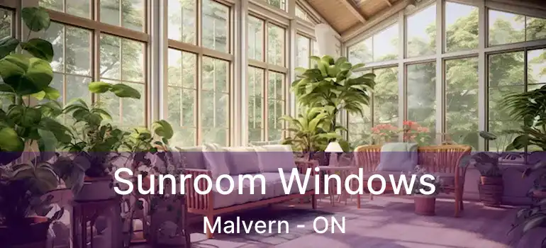  Sunroom Windows Malvern - ON