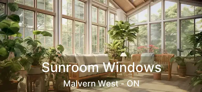  Sunroom Windows Malvern West - ON