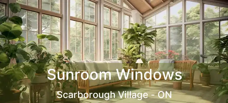  Sunroom Windows Scarborough Village - ON