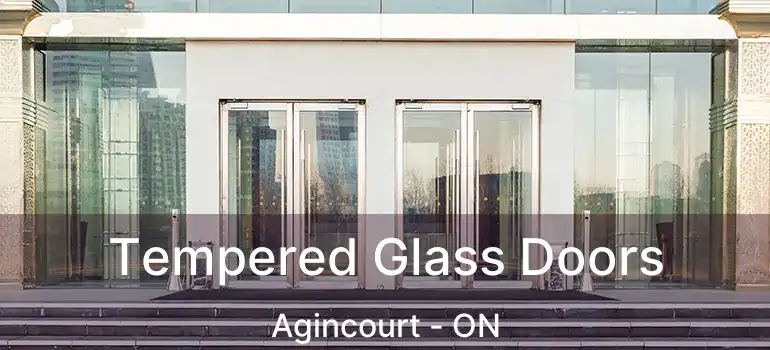  Tempered Glass Doors Agincourt - ON