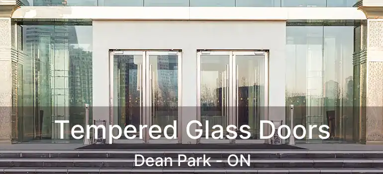  Tempered Glass Doors Dean Park - ON