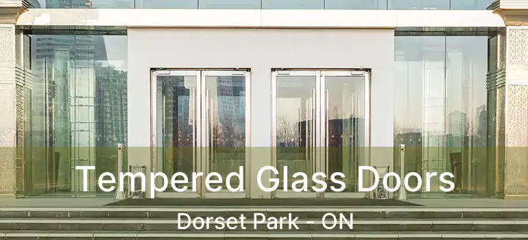  Tempered Glass Doors Dorset Park - ON