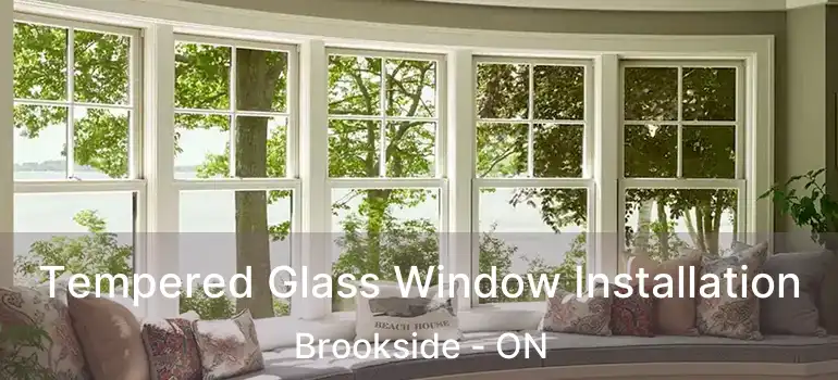  Tempered Glass Window Installation Brookside - ON