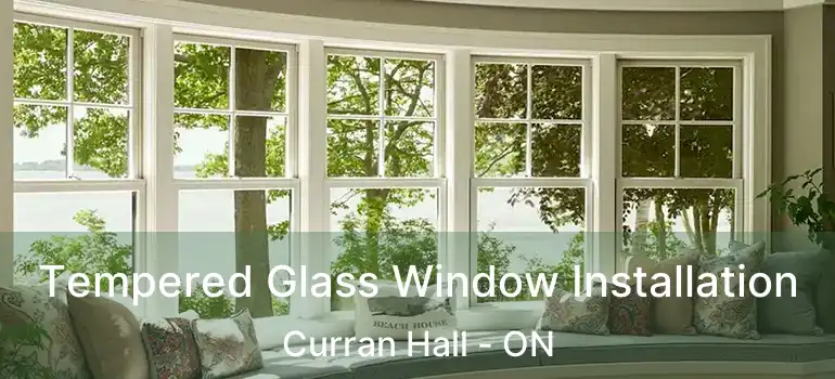  Tempered Glass Window Installation Curran Hall - ON
