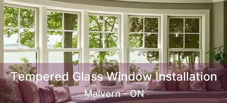  Tempered Glass Window Installation Malvern - ON